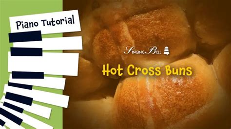 Hot Cross Buns Piano Tutorial, Notes, Chords, Sheet Music