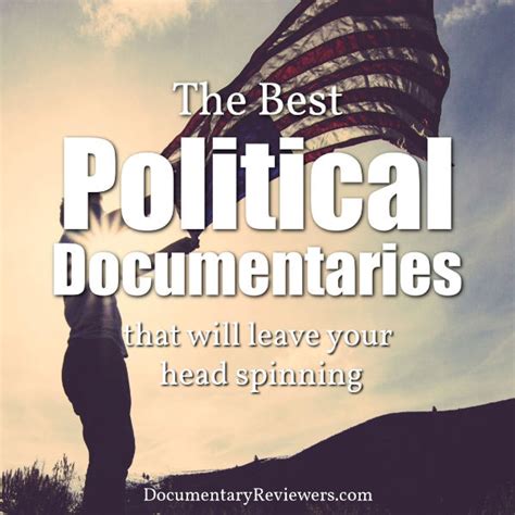 9 Political Documentaries that Will Leave Your Head Spinning - The ...