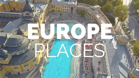 25 Best Places to Visit in Europe – Travel Europe - Usa Post Click