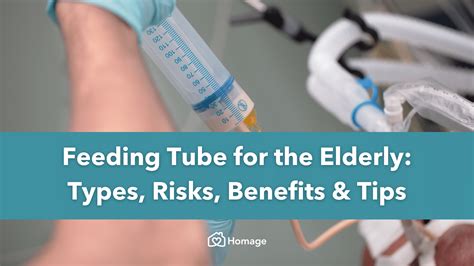 Feeding Tube for the Elderly: Types, Risks, Benefits & Tips - Homage ...