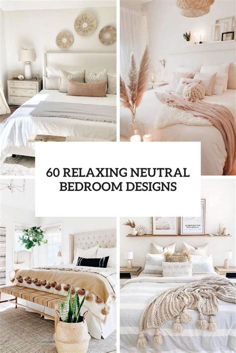 60 Relaxing Neutral Bedroom Designs - DigsDigs