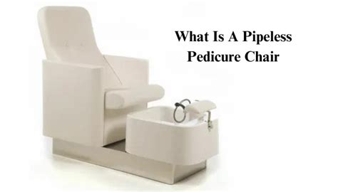 What Is A Pipeless Pedicure Chair? - TouchAmerica