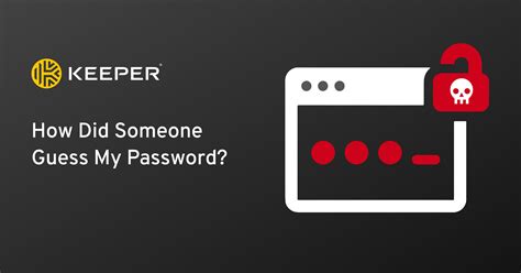 How Was Someone Able To Guess My Password?