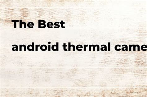 The best android thermal camera - Polimetro