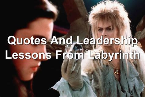 Quotes And Leadership Lessons From Labyrinth