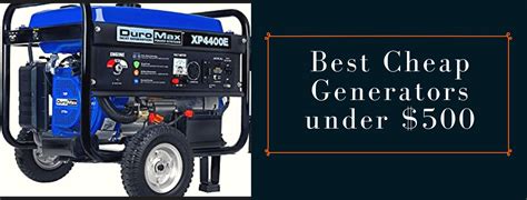 Best Cheap Generators under $500: Low cost Powerhouses