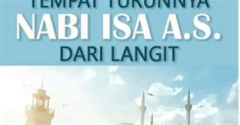 Tempat Turunnya Nabi Isa a.s Dari Langit