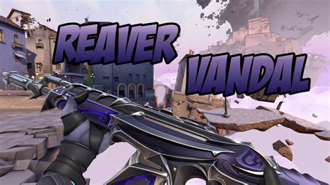 REAVER VANDAL SKIN GAMEPLAY - VALORANT REAVER SKINS - YouTube