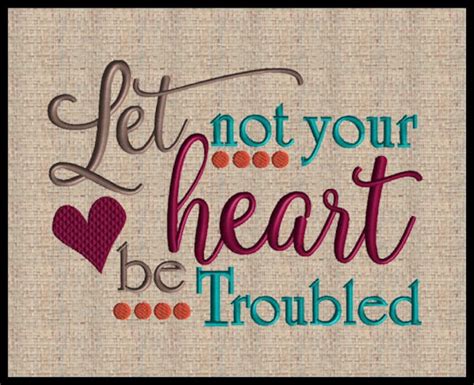 Let Not Your Heart Be Troubled John 14:1 Embroidery Design Heart ...