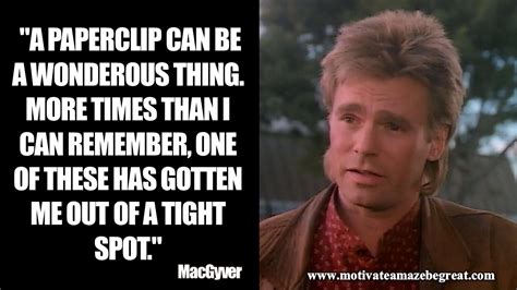 44 Inspirational MacGyver Quotes For Knowledge And Resourcefulness ...