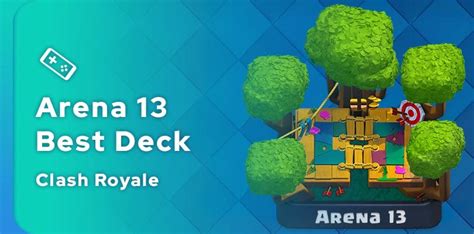 Best Clash Royale Arena 13 deck guide - JeuMobi.com