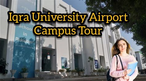 Iqra University Airport Campus Tour|Iqra University Main EDC campus ...