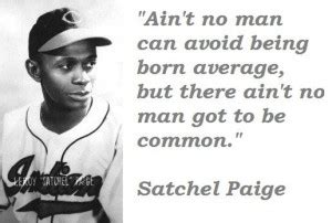 Satchel Paige Quotes. QuotesGram