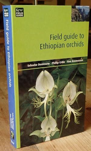 Field Guide to Ethiopian Orchids (Kew Field Guide) by Demissew, S ...