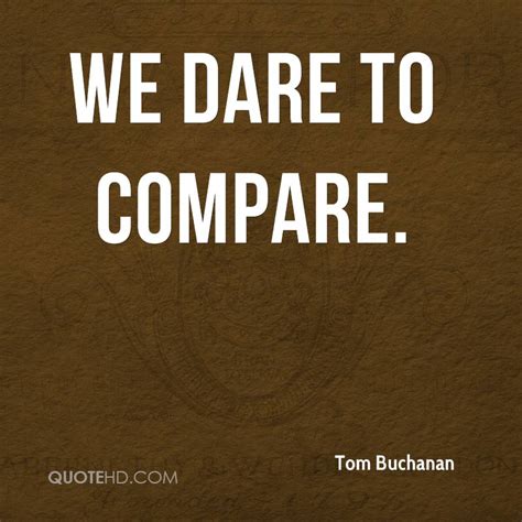 Tom Buchanan Quotes. QuotesGram