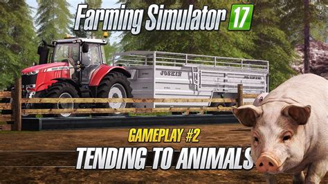 Farming Simulator 17 – Gameplay #2 : Tending to Animals New Games For ...