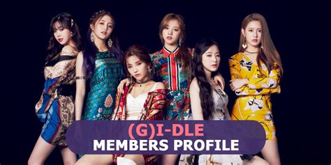 (G)I-DLE Members Profile And 7 Facts You Should Know About (G)I-DLE