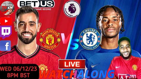 MANCHESTER UNITED vs CHELSEA LIVE STREAM WATCHALONG - - newsR VIDEO