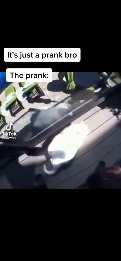 It's just a prank bro The prank: - iFunny