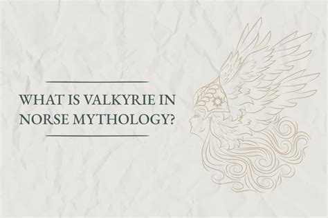 What Is Valkyrie In Norse Mythology? - Viking Style