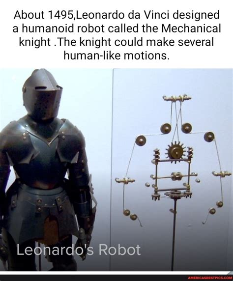 About 1495,Leonardo da Vinci designed a humanoid robot called the ...