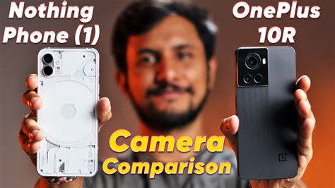 Nothing Phone 1 vs OnePlus 10R Camera Comparison in Detail - YouTube