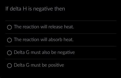 Solved If delta H is negative then The reaction will release | Chegg.com