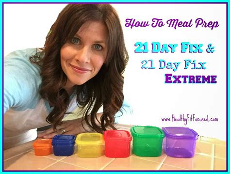 Healthy, Fit, and Focused: How to Meal Prep for the 21 Day Fix and 21 ...