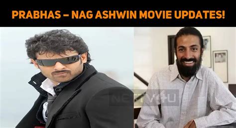 Prabhas – Nag Ashwin Movie Release Date Updates! | NETTV4U