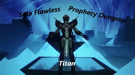 Prophecy Dungeon Solo Flawless (titan) - YouTube