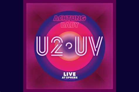 U2:UV Achtung Baby Live At Sphere - Reserved Seating Tickets | October ...