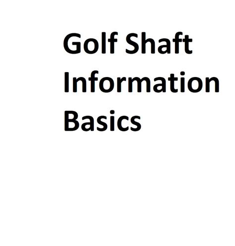 Golf Shaft Information Basics - Complete Information