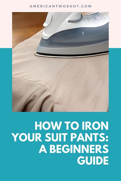 How To Iron Your Suit Pants: A Beginners Guide