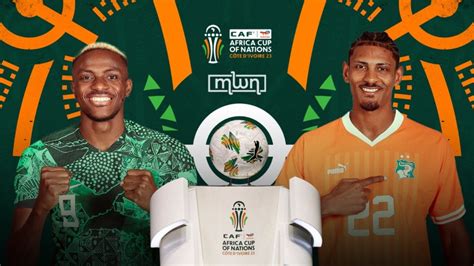 AFCON: When, How to Watch Cote d’Ivoire Vs Nigeria Match