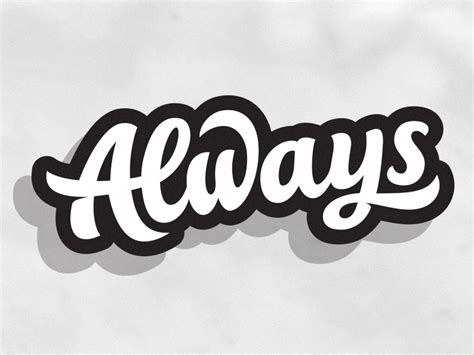 Always | Lettering design, Hand lettering logo, Lettering fonts