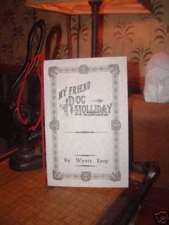 MY FRIEND DOC HOLLIDAY Wyatt Earp TOMBSTONE Az BOOK