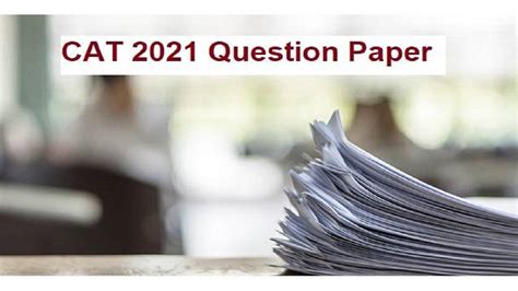 CAT 2021 Question Paper with Solutions: Download Slot 1, 2 and 3 PDFs