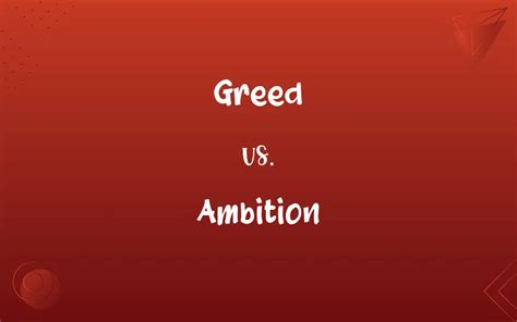 Greed vs. Ambition: What’s the Difference?