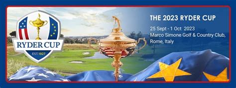 Ryder Cup 2023 - Marco Simone Golf & Country Club(25 Sep - 1 Oct 2023 ...