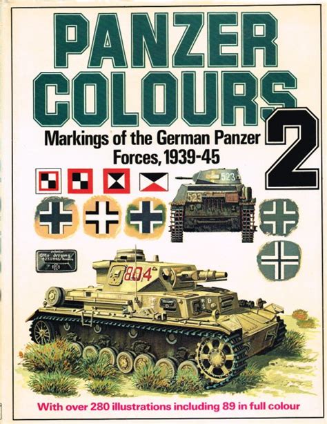 PANZER COLOURS 2: MARKINGS OF THE GERMAN ARMY PANZER FORCES 1939-45