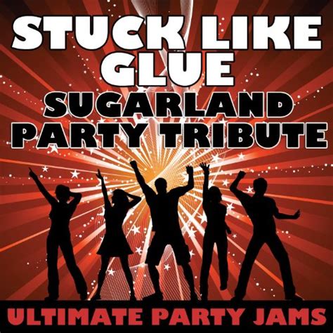 Stuck Like Glue (Sugarland Party Tribute) Hardware Adhesives, Coatings ...