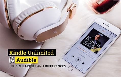 Kindle Unlimited vs. Audible: The Similarities and Differences