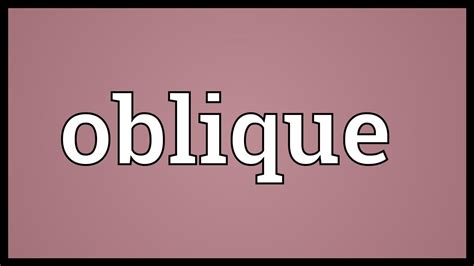 Oblique Meaning - YouTube