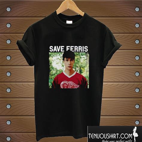 Save Ferris Poster T shirt