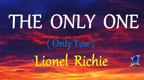 THE ONLY ONE - LIONEL RICHIE lyrics (HD) - YouTube Music