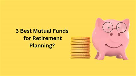 3 Best Mutual Funds for Retirement Planning? - Moneyfy Mind