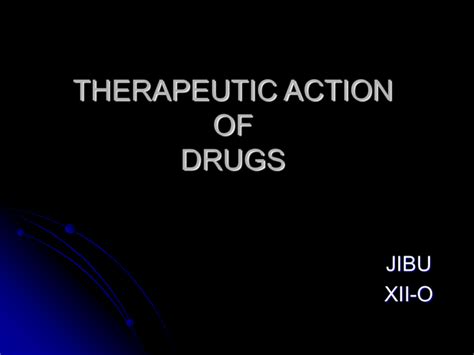 THERAPEUTIC ACTION OF DRUGS