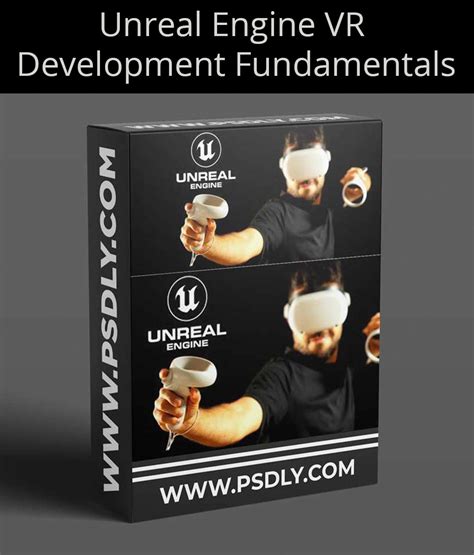 - Unreal Engine VR Development Fundamentals