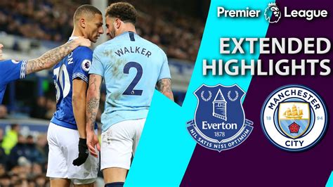 Everton v. Manchester City | PREMIER LEAGUE EXTENDED HIGHLIGHTS | 2/6 ...