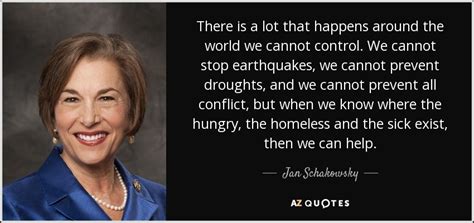 Jan Schakowsky quote: There is a lot that happens around the world we...